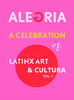 A Celebration of LatinX Art & Cultura, Vol. 1
