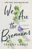 We Are the Brennans : A Novel - 9781250796219
