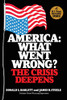America: What Went Wrong?: The Crisis Deepens
