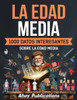 La Edad Media: 1000 datos interesantes sobre la Edad Media
