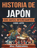 Historia de Japón: 500 datos interesantes sobre Japón