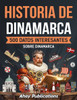 Historia de Dinamarca: 500 datos interesantes sobre Dinamarca
