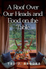 A Roof Over Our Heads and Food on the Table