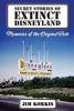 Secret Stories of Extinct Disneyland: Memories of the Original Park