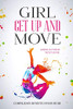 Girl Get Up and Move: Going To Your Next Level