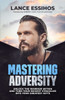 Mastering Adversity: Unlock the Warrior Within