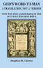 God's Word to Man, A Translation, Not a Version: Why the King James Bible Is the Accurate English Bible
