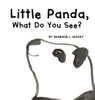 Little Panda, What Do You See? - 9781951521240