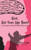 Girl, Get Your Life Back