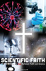 Scientific Faith: How to Bridge the Gap Between Faith and Science