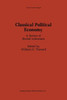 Classical Political Economy: A Survey of Recent Literature