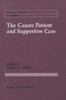 The Cancer Patient and Supportive Care: Medical, Surgical, and Human Issues