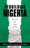 Rebuilding Nigeria : Solutions That Make Sense.