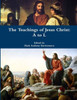 The Teachings of Jesus Christ: A to L