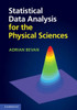 Statistical Data Analysis for the Physical Sciences