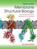 Membrane Structural Biology: With Biochemical and Biophysical Foundations