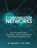 Communication Networks: An Optimization, Control, and Stochastic Networks Perspective