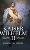 Kaiser Wilhelm II: A Concise Life