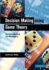 Decision Making Using Game Theory: An Introduction for Managers