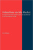 Federalism and the Market: Intergovernmental Conflict and Economic Reform in the Developing World