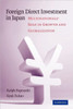 Foreign Direct Investment in Japan: Multinationals' Role in Growth and Globalization