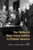 The Politics of Major Policy Reform in Postwar America