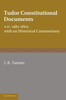 Tudor Constitutional Documents, A.D. 1485-1603: With an Historical Commentary