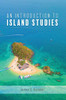 An Introduction to Island Studies - 9781786615459