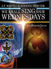 We Shall Sing Our Wednesdays : An Illustrated Poem