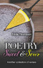 Poetry Sweet & Sour : Another Collection of Verses