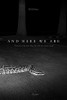 And Here We Are : Stories from the Sixth Extinction