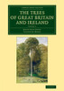 The Trees of Great Britain and Ireland