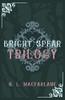 Bright Spear Trilogy : A Gothic Scottish Fairy Tale