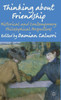 Thinking about Friendship: Historical and Contemporary Philosophical Perspectives