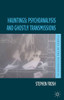 Hauntings: Psychoanalysis and Ghostly Transmissions