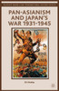 Pan-Asianism and Japan's War 1931-1945