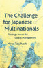 The Challenge for Japanese Multinationals: Strategic Issues for Global Management