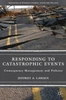Responding to Catastrophic Events: Consequence Management and Policies