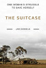 The Suitcase : One Woman's Struggle to Save Herself