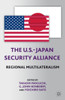 The U.S.-Japan Security Alliance: Regional Multilateralism