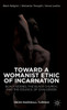 Toward a Womanist Ethic of Incarnation: Black Bodies, the Black Church, and the Council of Chalcedon