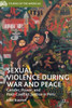 Sexual Violence During War and Peace: Gender, Power, and Post-Conflict Justice in Peru