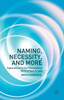Naming, Necessity and More: Explorations in the Philosophical Work of Saul Kripke