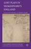 Lost Plays in Shakespeare's England