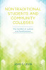 Nontraditional Students and Community Colleges: The Conflict of Justice and Neoliberalism