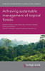 Achieving Sustainable Management of Tropical Forests