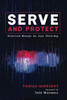 Serve and Protect : Selected Essays on Just Policing