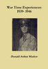 War Time Experiences: 1939 - 1946