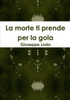 La morte ti prende per la gola