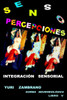 S E N S O P E R C E P C I O N E S ""IntegraciÃ³n Sensorial""